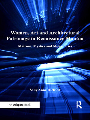 cover image of Women, Art and Architectural Patronage in Renaissance Mantua